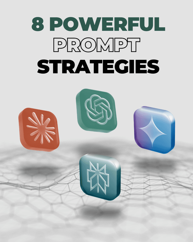 8 Powerful Prompt Strategies