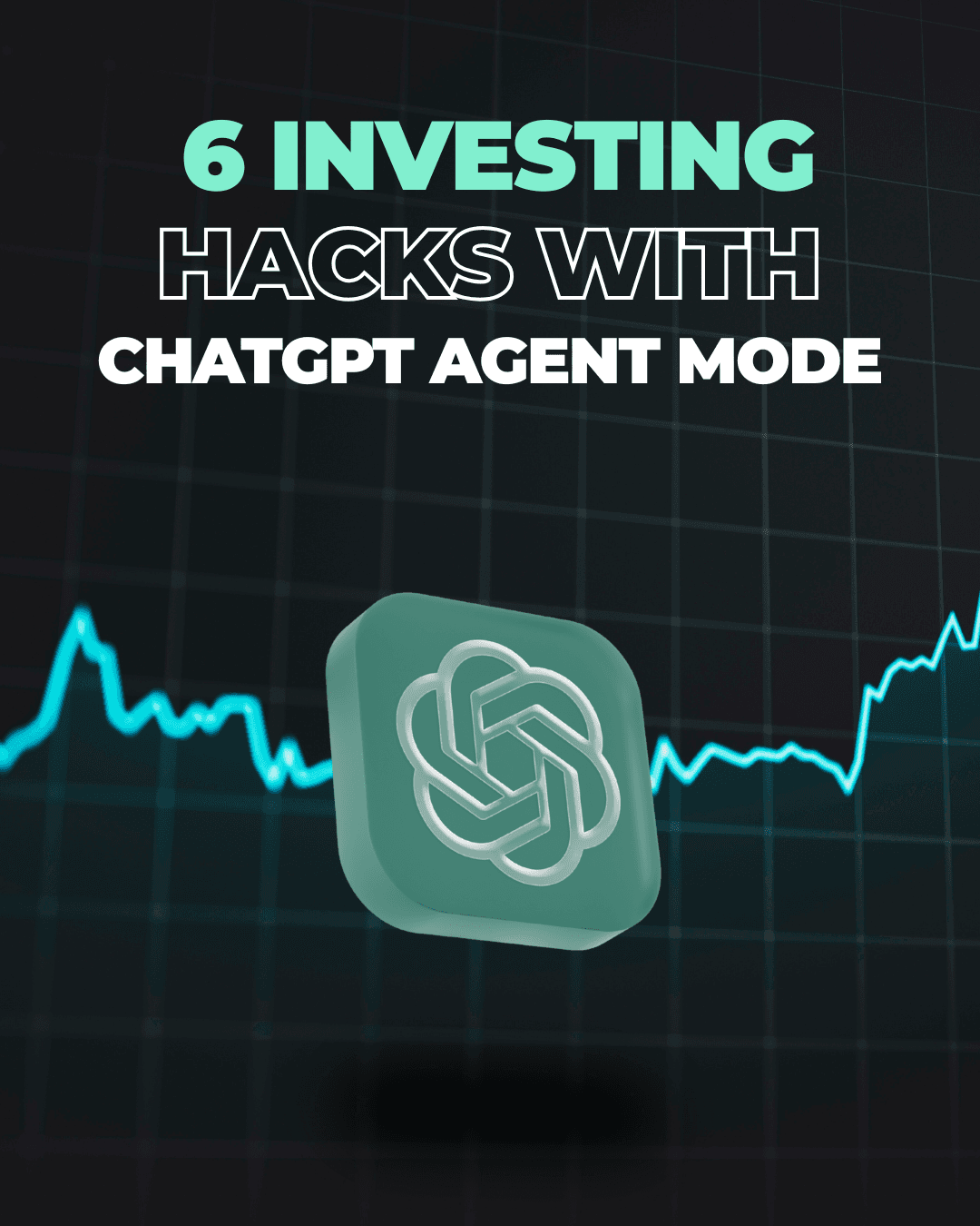 6 Investing Hacks with ChatGPT Agent Mode
